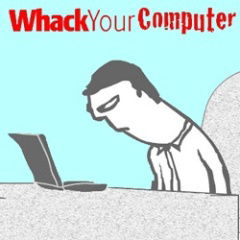whack your computer